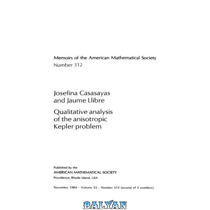 دانلود کتاب Qualitative Analysis of the Anisotropic Kepler Problem (Memoirs of the American Mathematical Society)